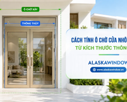 Cách Tính Ô Chờ Cửa Nhôm Xingfa Từ Kích Thước Thông Thủy