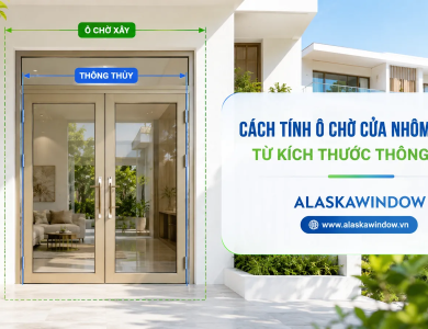 Cách Tính Ô Chờ Cửa Nhôm Xingfa Từ Kích Thước Thông Thủy